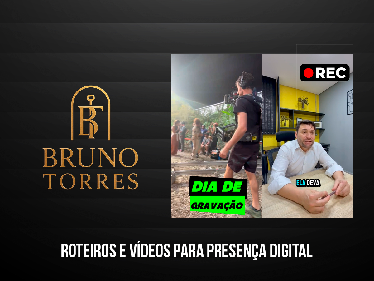 Projeto de roteiros e vídeos desenvolvido para Bruno Torres